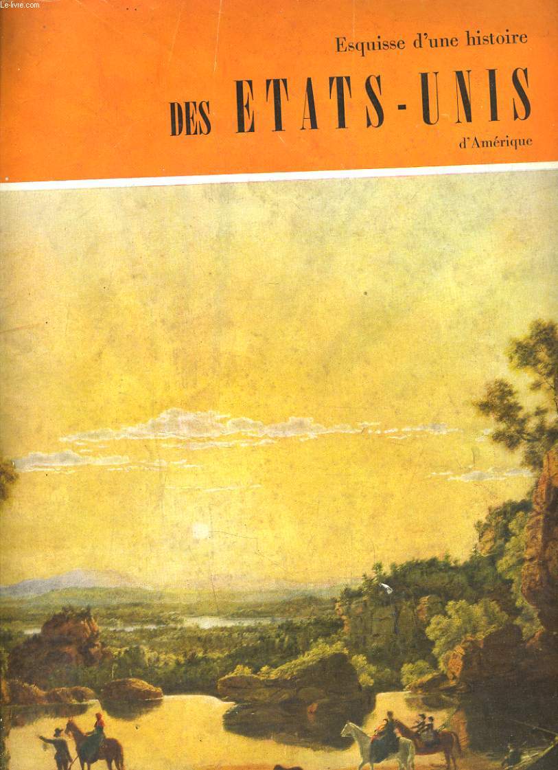 ESQUISSE D'UNE HISTOIRE DES ETATS-UNIS D'AMERIQUE.