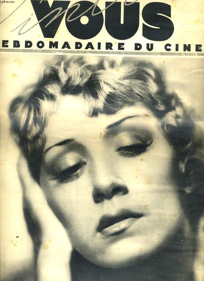 POUR VOUS, LE PLUS GRAND HEBDOMADAIRE DU CINEMA N282, 12 AVRIL 1934. UNE VAGUE DE PUDEUR AUX ETATS-UNIS / MARY MARQUET, SOCIETAIRE DE LA COMEDIE FRANCAISE, VIENT D'INTERPRETER SAPHO A L'ECRAN/ EDWIGE FEUILLERE / ...