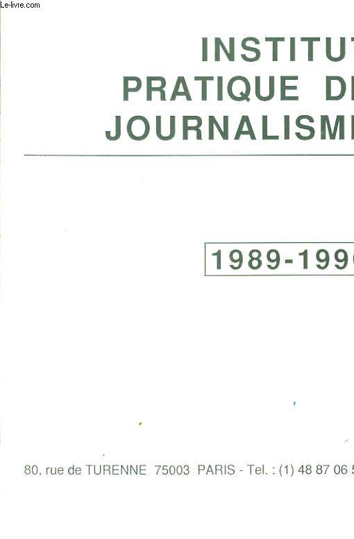 INSTITUT PRATIQUE DE JOURNALISME. 1989-1990.