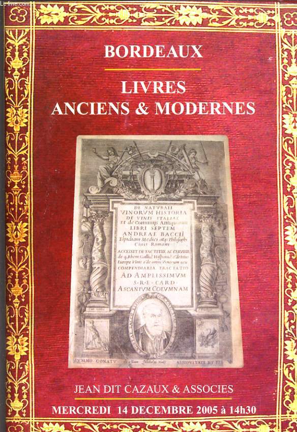 LIVRES ANCIENS ET MODERNES; BORDEAUX, LE 14 DECEMBRE 2005. OENOLOGIE, BIBLIOTHEQUE DU Pr. D. DENIS ET A DIVERS.