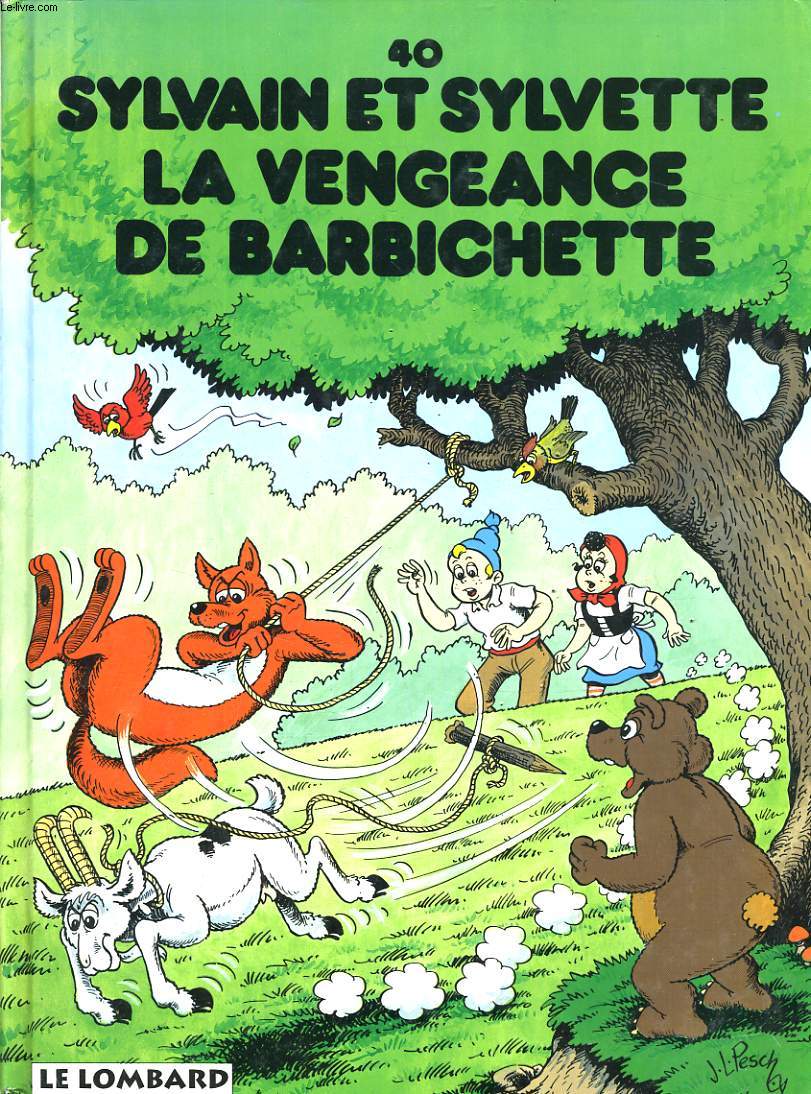 SYLVAIN ET SYLVETTE. TOME 40. LA VANGEANCE DE BARBICHETTE.