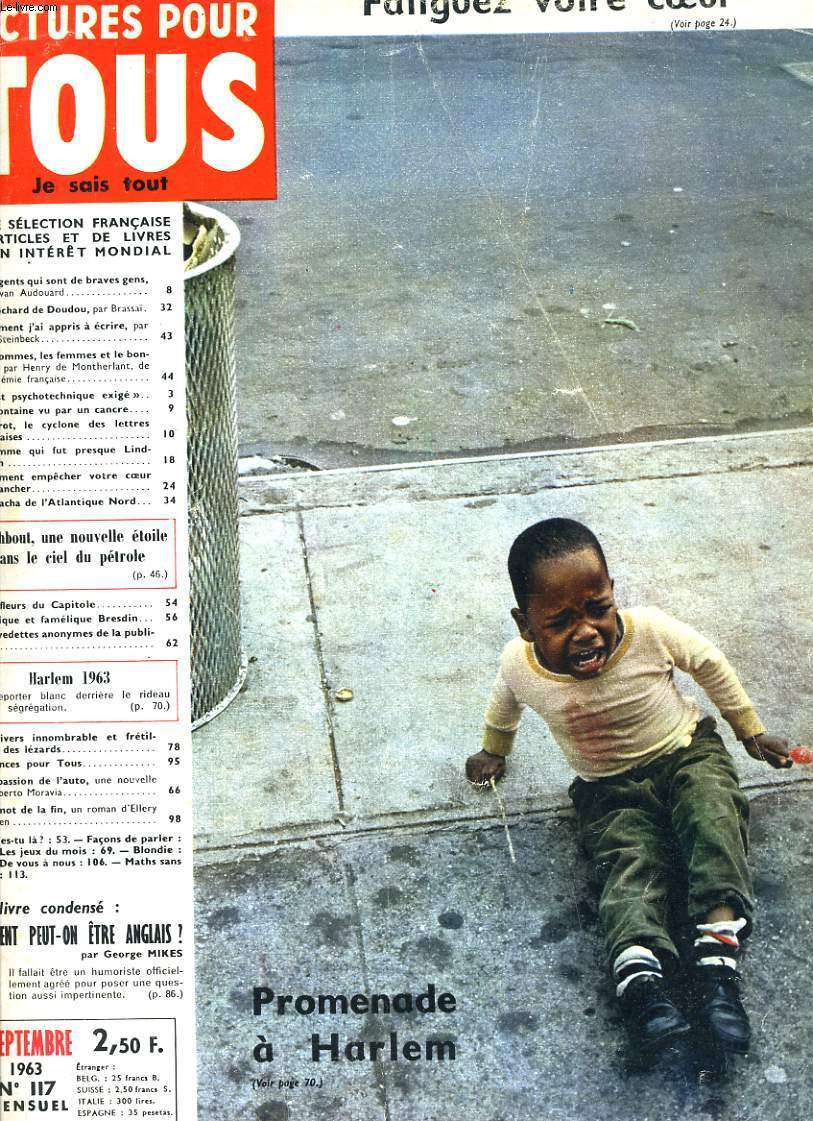 LECTURE POUR TOUS, JE SAIS TOUT. MENSUEL N117, SEPTEMBRE 1963. FATIGUEZ VOTRE COEUR / PROMENADE A HARLEM / DES AGENTS QUI SONT DE BRAVES GENS, YAVAN AUDOUARD/ LE CLOCHARD DE DOUDOU par BRASSA/ COMMENT J'AI APPRIS A ECRIRE, JOHN STEINBECK / ...