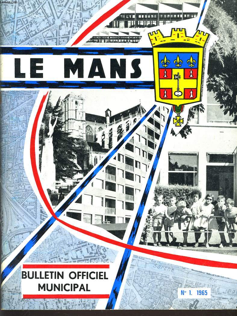 LE MANS. BULLETIN OFFICIEL MUNICIPAL N°1, 1965. EDITORIAL PAR LE Dr JACQUES M... - Photo 1 sur 1