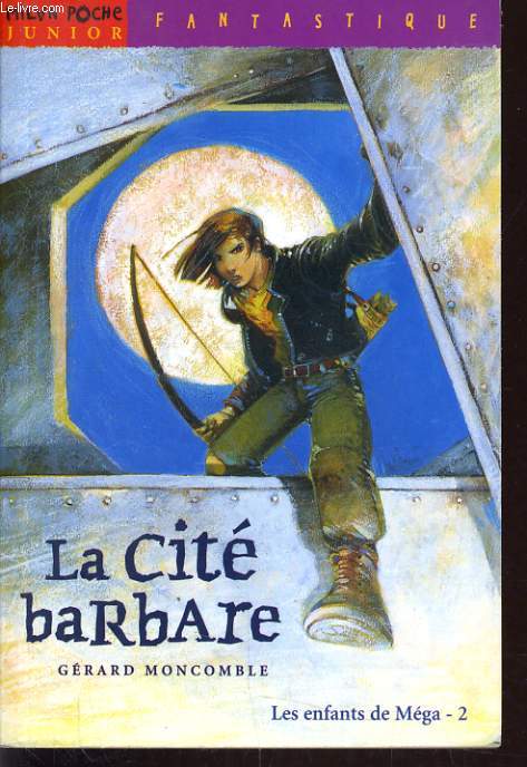 LA CITE BARBARE. LES ENFANTS DE MEGA. TOME 2.