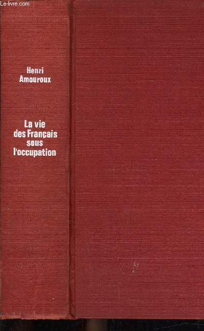 LA VIE DES FRANCAIS SOUS L'OCCUPATION.