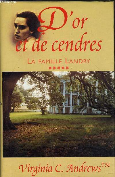 LA FAMILLE LANDRY - D'OR ET DE CENDRES.