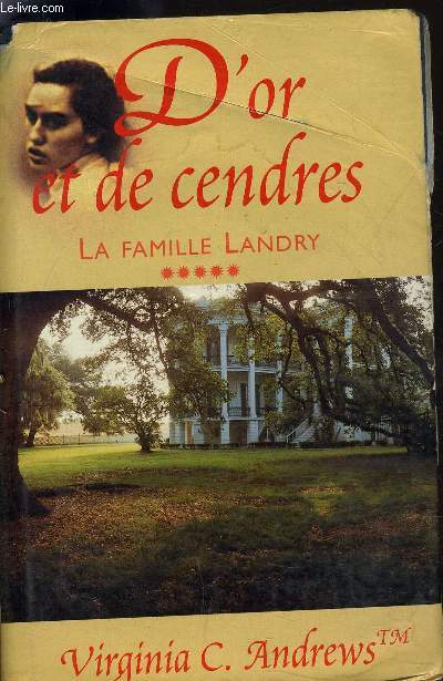 LA FAMILLE LANDRY - D'OR ET DE CENDRES.