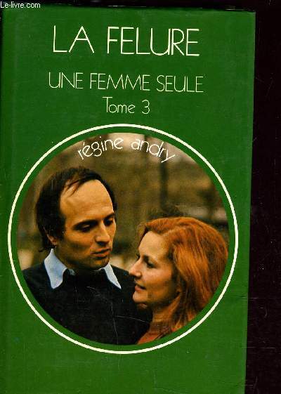LA FELURE - UNE FEMME SEULE TOME 3.