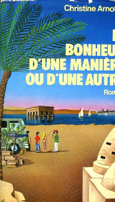 LE BONHEUR D'UNE MANIERE OU D'UNE AUTRE.