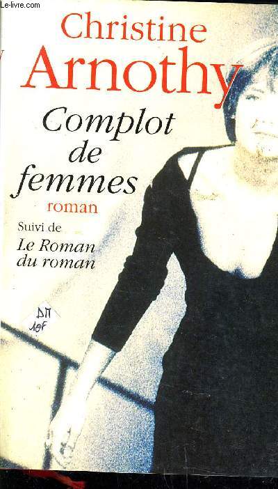 COMPLOT DE FEMMES SUIVIE DE LE ROMAN DU ROMAN.