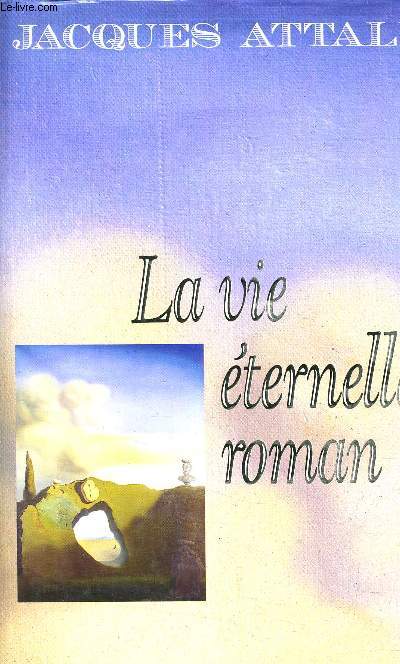 LA VIE ETERNELLE, ROMAN.