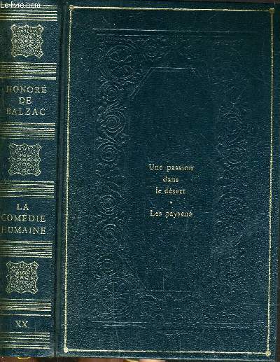 LA COMEDIE HUMAINE - UNE PASSION DANS LE DESERT - LES PAYSANS.