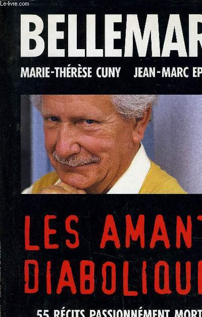 LES AMANTS DIABOLIQUES - 55 RECITS PASSIONNEMENT MORTELS.