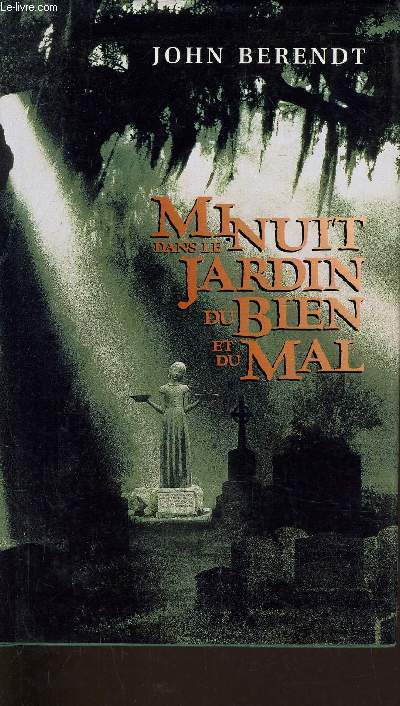 MINUIT DANS LE JARDIN DU BIEN ET DU MAL.