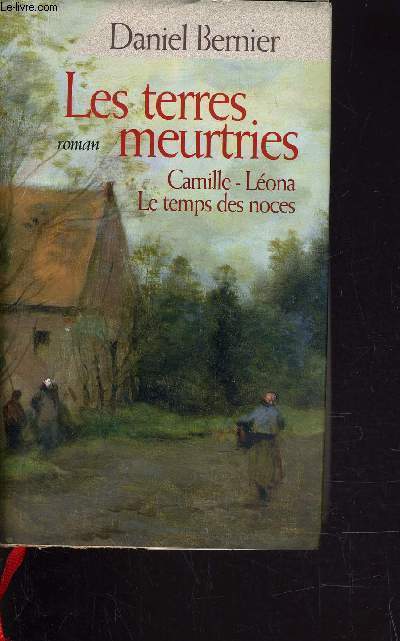 LES TERRES MEURTRIES - CAMILLE LEONA LE TEMPS DES NOCES.