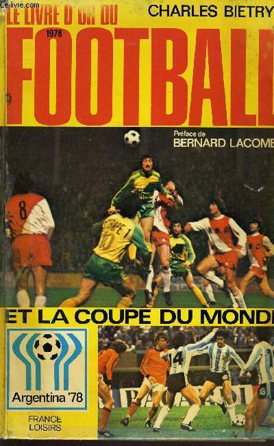 LE LIVRE D'OR DU FOOTBALL - ET LA COUPE DU MONDE