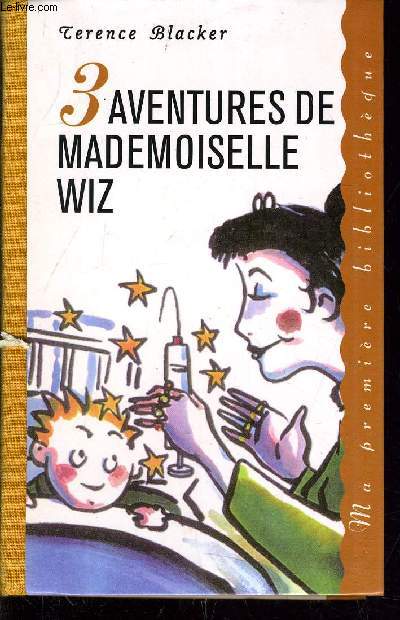 3 AVENTURES DE MADEMOISELLE WIZ.