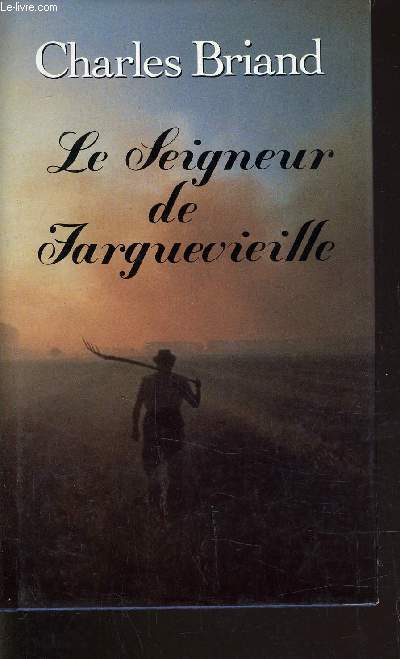 LE SEIGNEUR DE FARGUEVIEILLE.