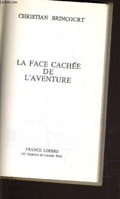 LA FACE CACHEE DE L'AVENTURE.