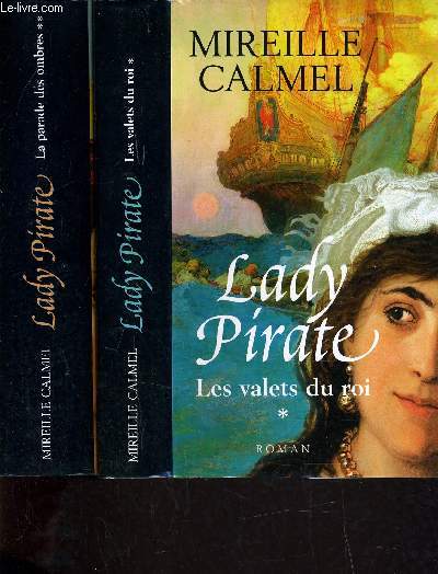 LADY PIRATE - TOME 1 : LES VALETS DU ROI - TOME 2 : LA PARADE DES OMBRES.