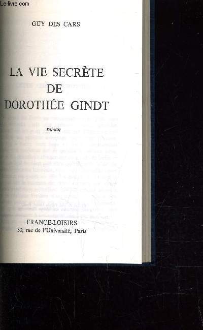 LA VIE SECRETE DE DOROTHEE GINDT.