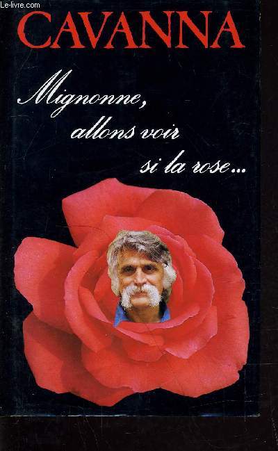 MIGNONNE, ALLONS VOIR SI LA ROSE...