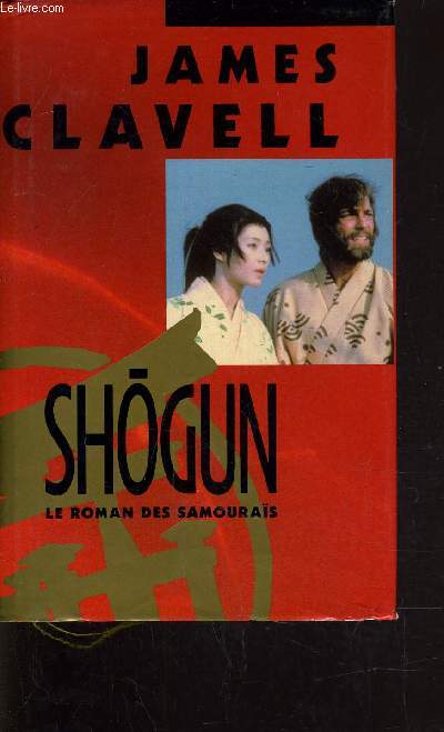 SHOGUN - LE ROMAN DES SAMOURAIS.