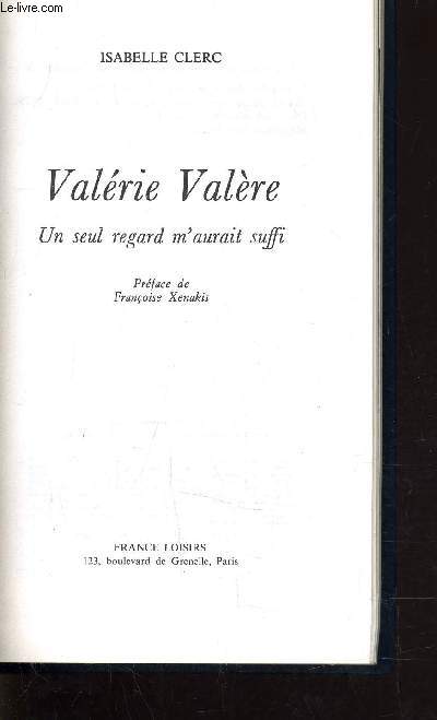 VALERIE VALERE - UN SEUL REGARD M'AURAIT SUFFI.
