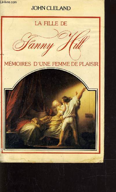 LA FILLE DE FANNY HILL MEMOIRES D'UNE FEMME DE PLAISIR.