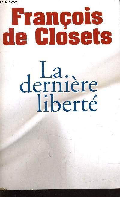 LA DENIERE LIBERTE.