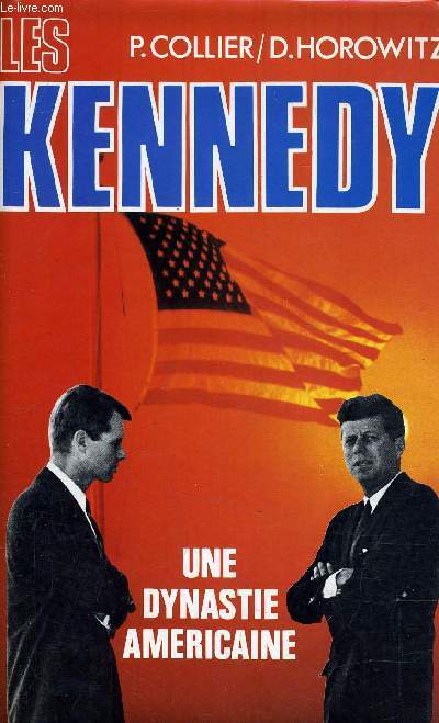 KENNEDY - UNE DYNASTIE AMERICAINE.