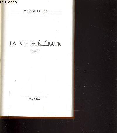 LA VIE SCELERATE.