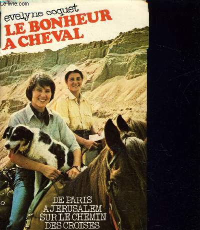LE BONHEUR A CHEVAL. - COQUET EVELYNE - 1976 - Afbeelding 1 van 1