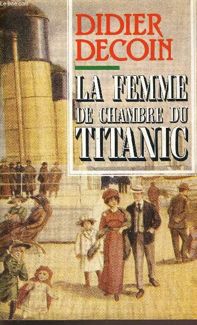 LA FEMME DE CHAMBRE DU TITANIC.