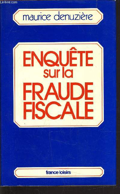 ENQUETE SUR LA FRAUDE FISCALE.