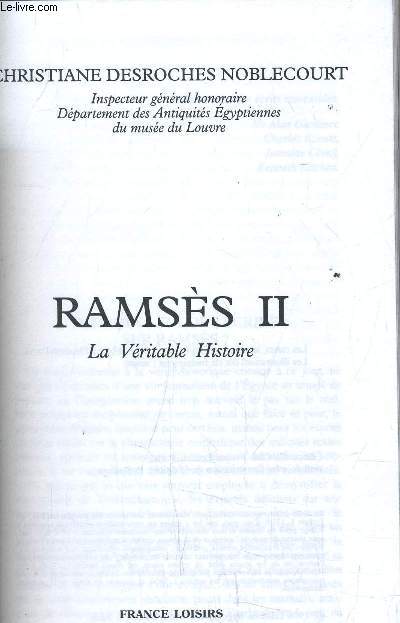 RAMSES II - LA VERITABLE HISTOIRE.