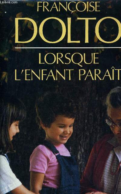 LORSQUE L'ENFANT PARAIT.