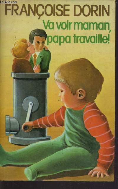 VA VOIR MAMAN, PAPA TRAVAILLE!.