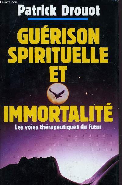 GUERISSON SPIRITUELLE ET IMMORTALITE.