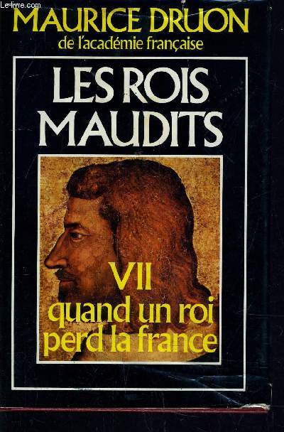 LES ROIS MAUDITS VII QUAND UN ROI PERD LA FRANCE.