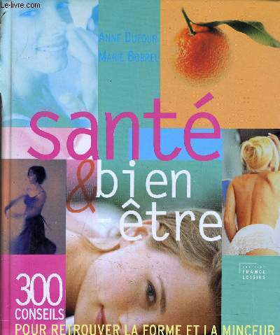 SANTE ET BIEN ETRE - 300 CONSEILS.