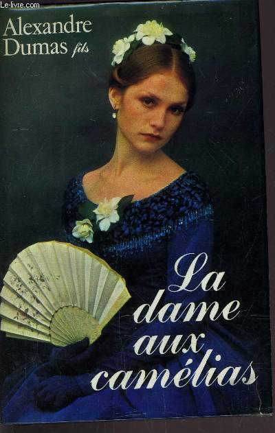LA DAME AUX CAMELIAS.