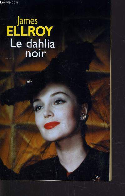 LE DAHLIA NOIR. - ELLROY JAMES - 2006 - Afbeelding 1 van 1