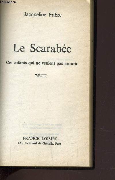 LE SCARABEE - CES ENFANTS QUI NE VOULAIENT PAS MOURIR.