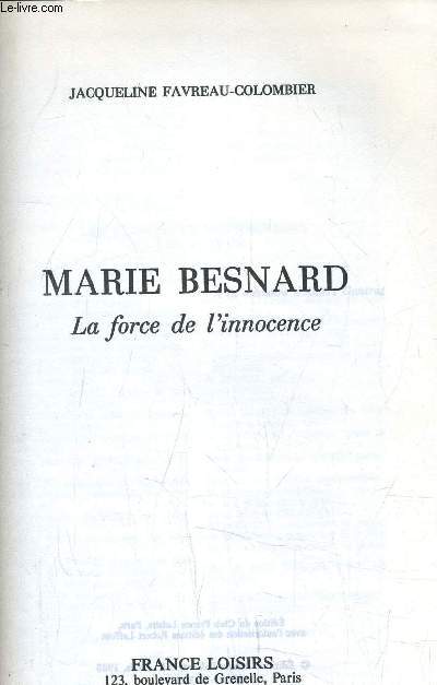 MARIE BESNARD - LA FORCE DE L'INNOCENCE.