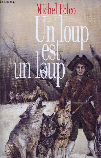 UN LOUP EST UN LOUP.