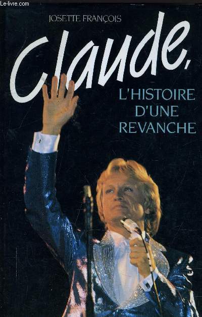 CLAUDE, HISTOIRE D'UNE REVANCHE.