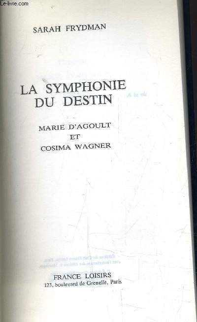 LA SYMPHONIE DU DESTIN - MARIE D'AGOULT ET COSIMA WAGNER.