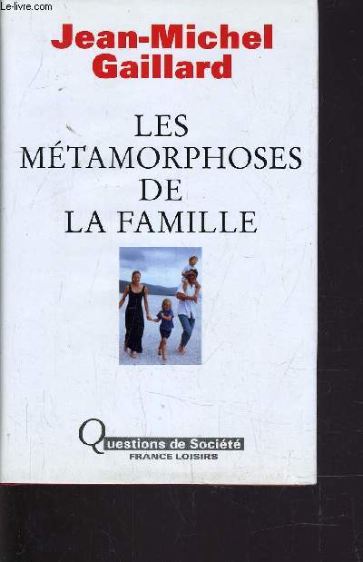 LES METAMORPHOSES DE LA FAMILLE.