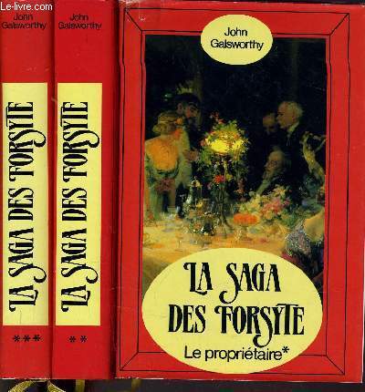 LA SAGA DES FORSYTE - TOME 1 : LE PROPRIETAIRE - TOME 2 : AUX AGUETS - TOME 3 : A LOUER.
